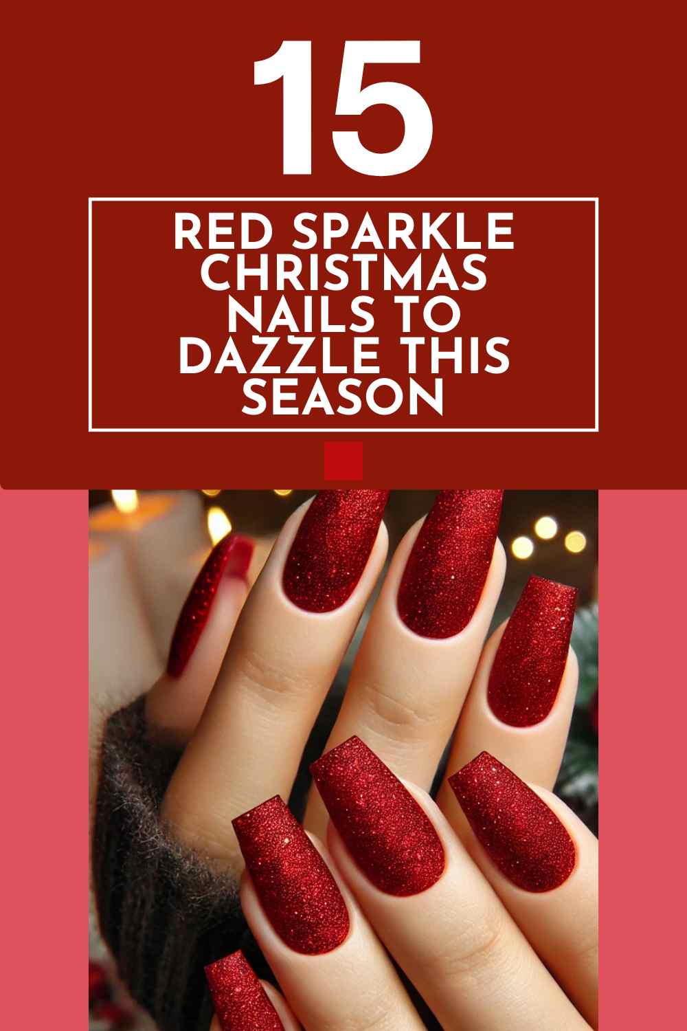 15 Red Sparkle Christmas Nails to Dazzle This Season