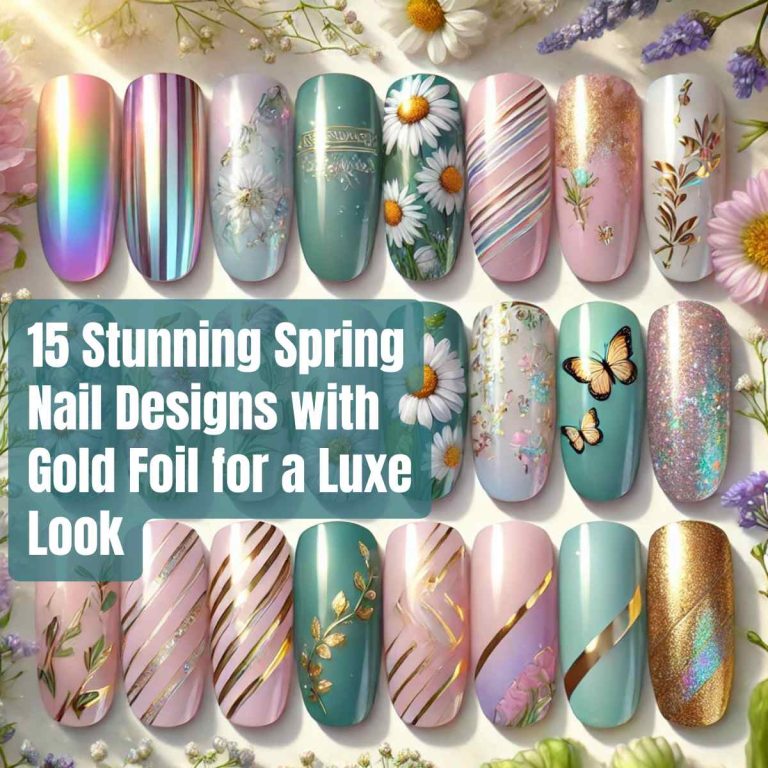 15 Stunning Spring Nail Designs with Gold Foil for a Luxe Look