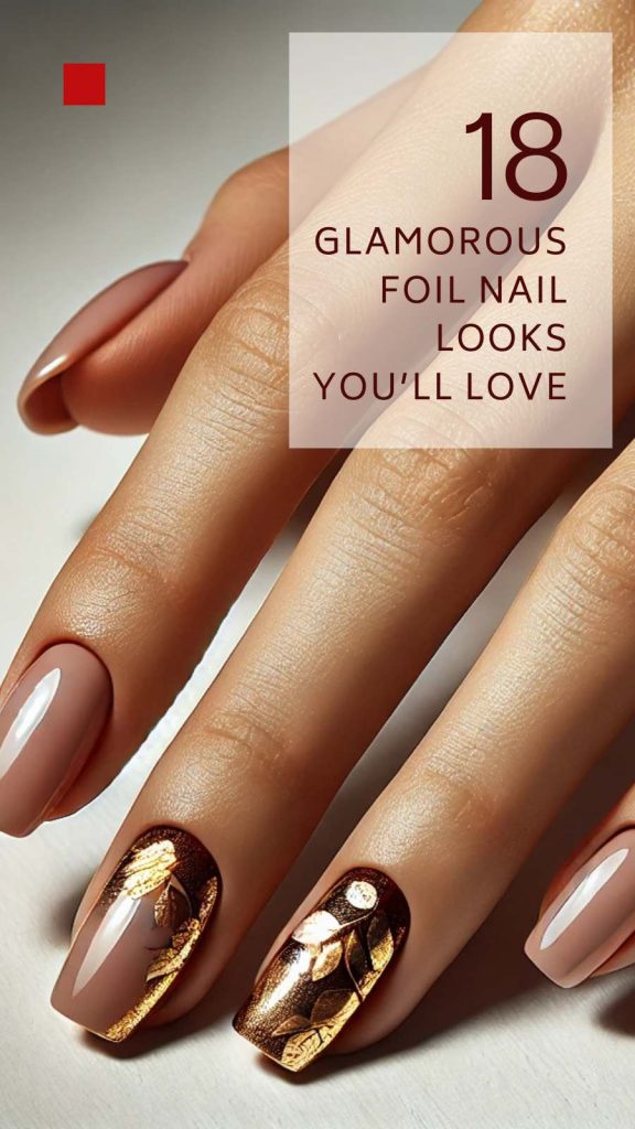 18 Beautiful Foil Nail Styles to Copy