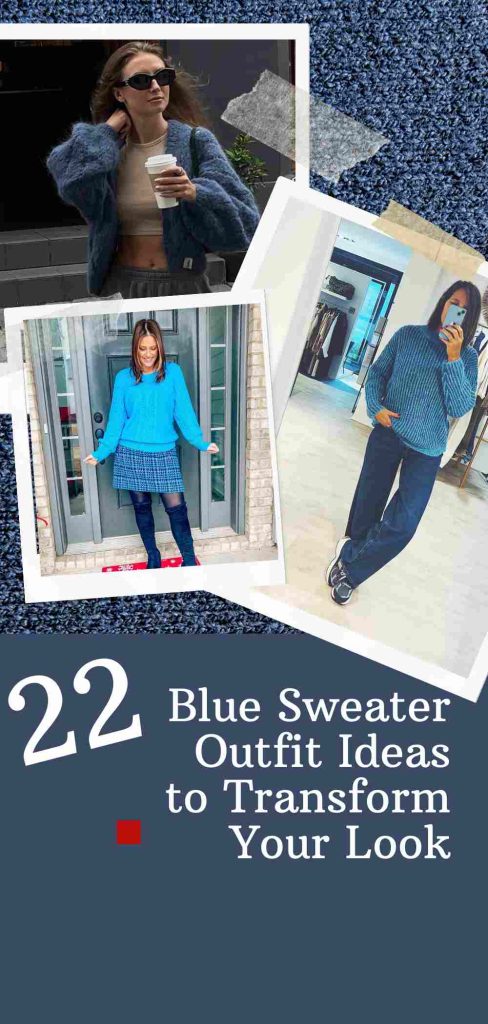 22 Beautiful Blue Sweater Outfit Ideas to Transform Your Look