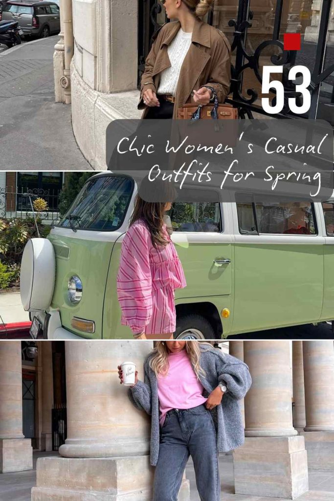 53 Chic Women’s Casual Outfits for Spring