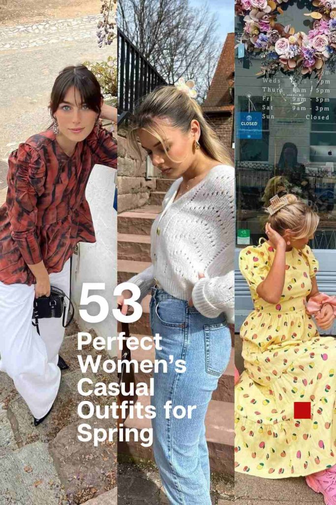 53 Perfect Women’s Casual Outfits for Spring