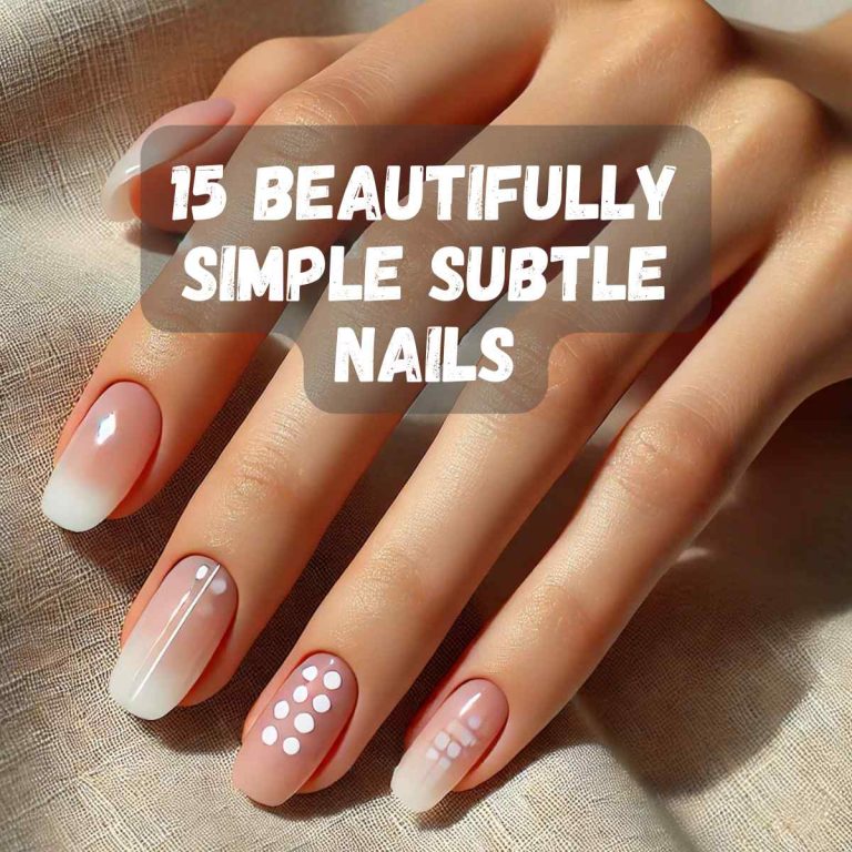 15 Beautifully Simple Subtle Nails