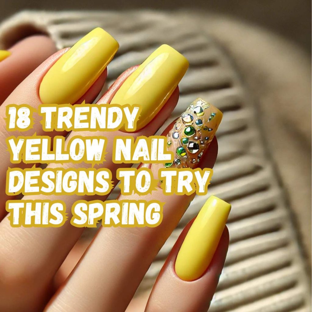 18 Trendy Yellow Nail Designs to Try This Spring