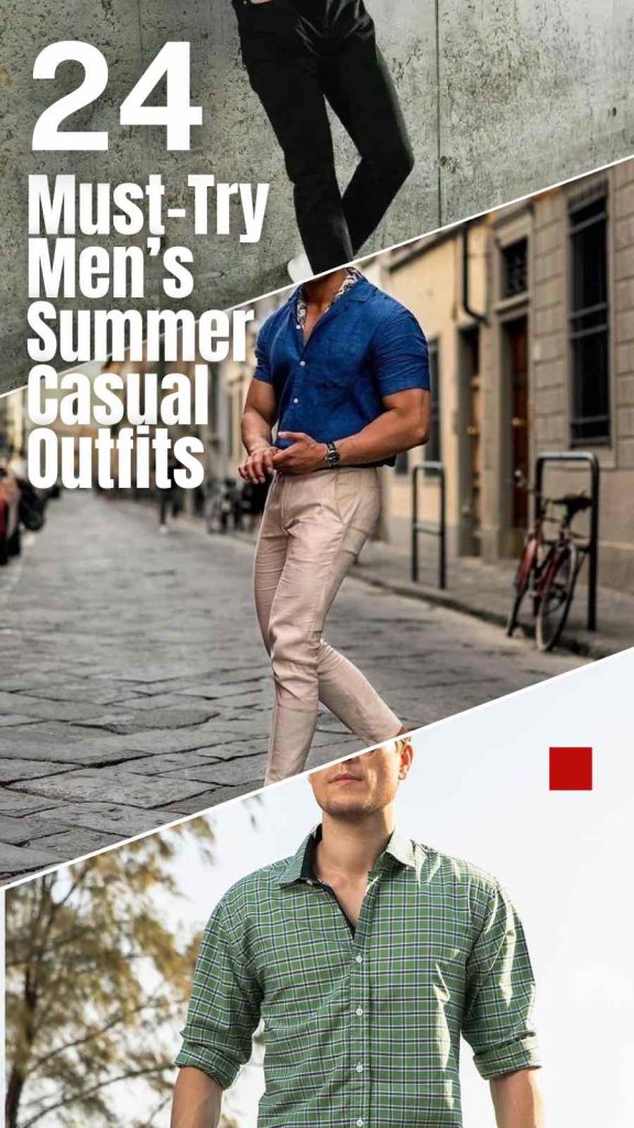 24 Modern Men’s Summer Casual Outfits