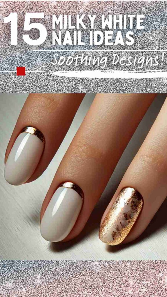 15 Elegant Milky White Nail Ideas You Need This Summer