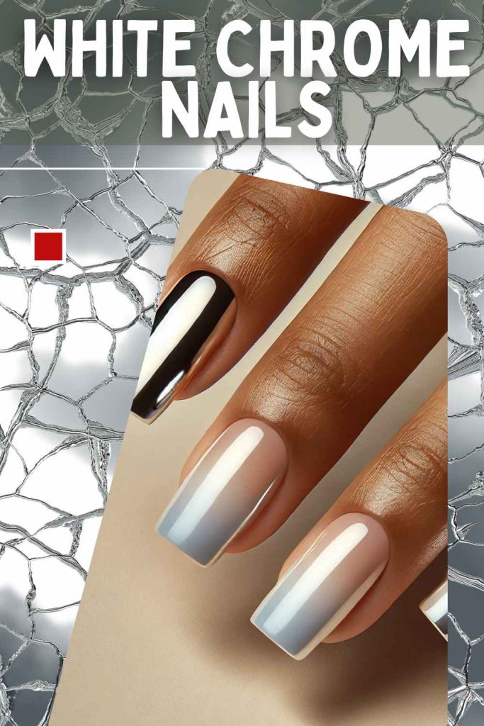 15 Must-Try White Chrome Nails for a Sleek and Trendy Look